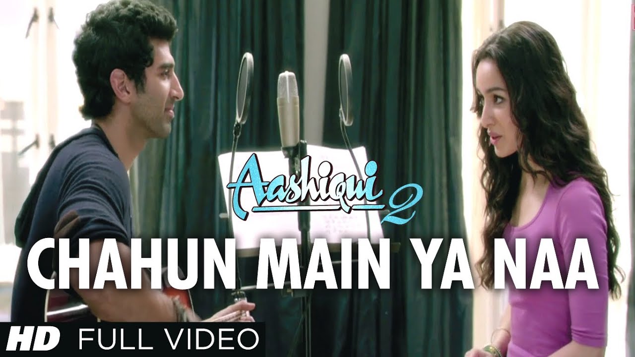Aashiqui 2 - Chahun Main Ya Naa Full Video Song | Aditya Roy Kapur, Shraddha Kapoor